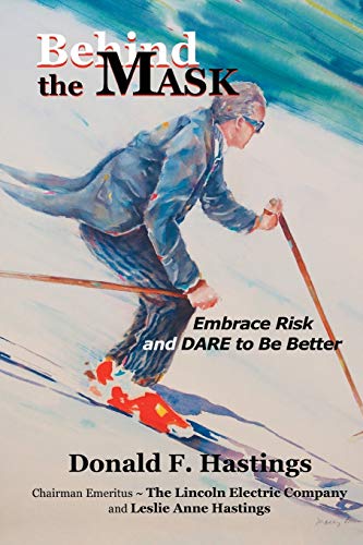 Behind The Mask Embrace Risk And Dare To Be Better [Paperback]