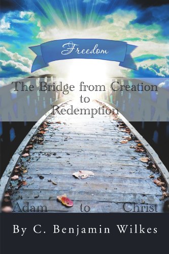 Bridge from Creation to Redemption  Freedom [Paperback]