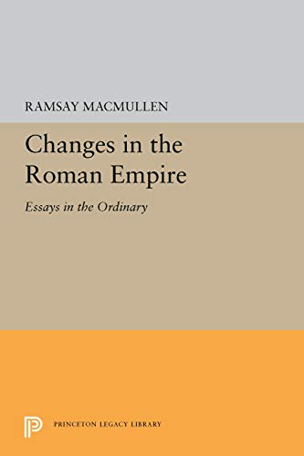 Changes in the Roman Empire Essays in the Ordinary [Hardcover]