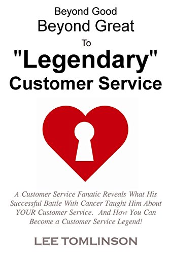 Beyond Good, Beyond Great, to Legendary Customer Service [Paperback]