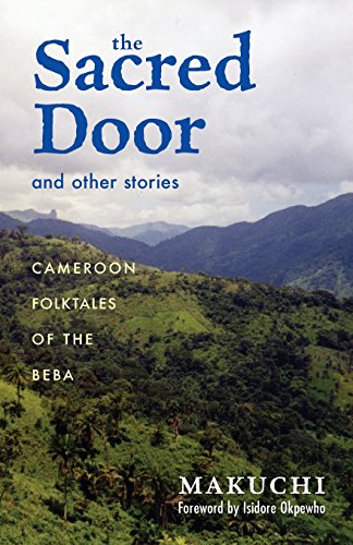 The Sacred Door and Other Stories Cameroon Folktales of the Beba [Paperback]