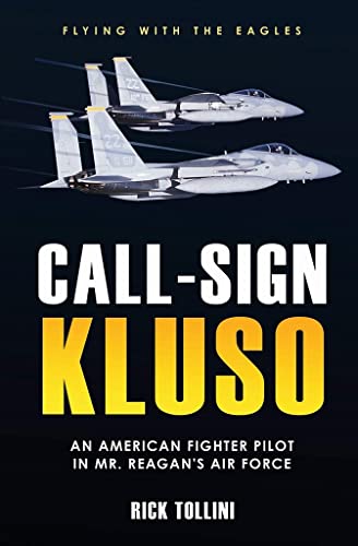 Call-Sign KLUSO An American Fighter Pilot in Mr. Reagans Air Force [Hardcover]