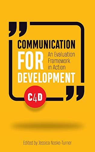 Communication for Development An evaluation framework in action [Hardcover]
