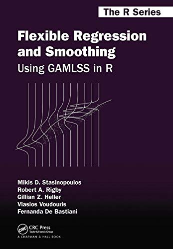Flexible Regression and Smoothing: Using GAMLSS in R [Paperback]