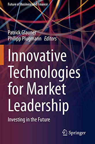 Innovative Technologies for Market Leadership Investing in the Future [Paperback]