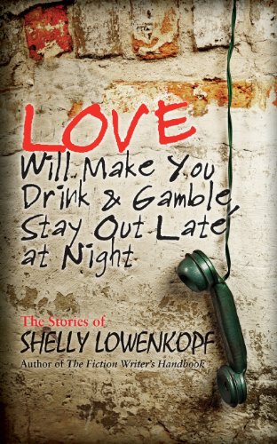 Love Will Make You Drink And Gamble, Stay Out At Night [Paperback]