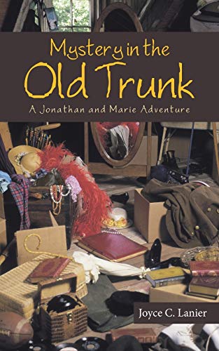 Mystery In The Old Trunk A Jonathan And Marie Adventure [Paperback]