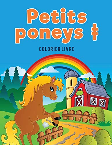 Petits Poneys  Colorier Livre (french Edition) [Paperback]