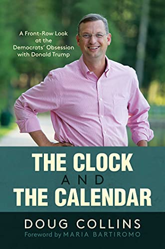 The Clock and the Calendar A Front-Row Look at the Democrats&39 Obsession wit [Hardcover]