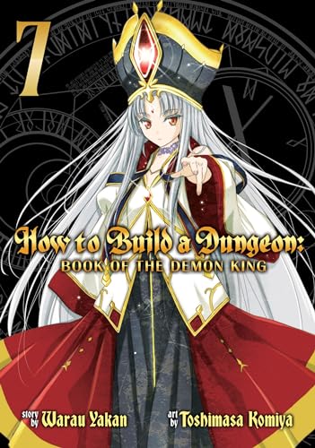 How to Build a Dungeon Book of the Demon King Vol. 7 [Paperback]