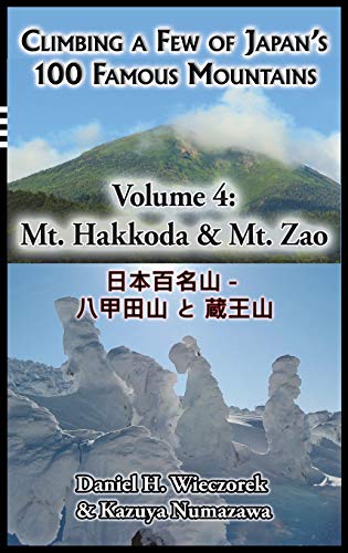 Climbing A Few Of Japan's 100 Famous Mountains - Volume 4 Mt. Hakkoda & Mt. Zao [Hardcover]