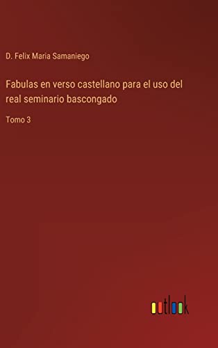 Fabulas En Verso Castellano Para El Uso Del Real Seminario Bascongado