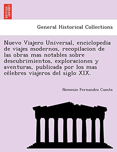 Nuevo Viajero Universal, Enciclopedia De Viajes Modernos, Recopilacion De Las Ob [Paperback]