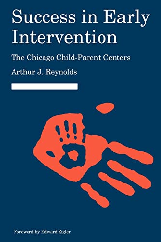 Success In Early Intervention The Chicago Child-Parent Centers (child, Youth, A [Paperback]