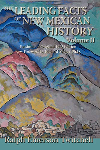 The Leading Facts Of New Mexican History, Vol Ii (softcover) (southwest Heritage [Paperback]