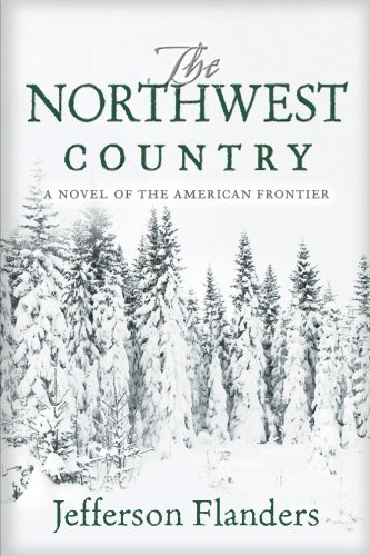 The Northwest Country A Novel Of The American Frontier (the Tarkingtons) (volum [Paperback]