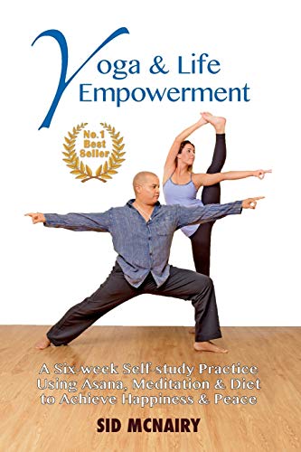 Yoga & Life Empowerment A Six-Week, Self-Study Practice Using Asana, Meditation [Paperback]