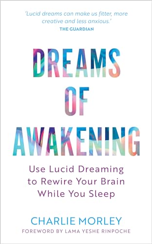 Dreams of Awakening (Revised Edition) Use Lucid Dreaming to Rewire Your Brain W [Paperback]