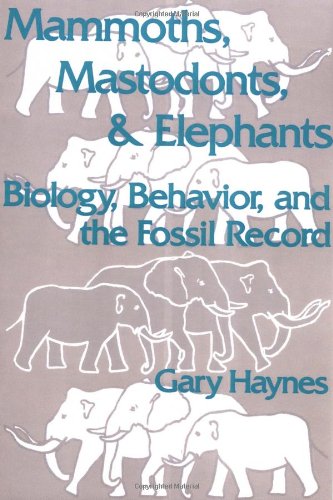 Mammoths, Mastodonts, and Elephants Biology, Behavior and the Fossil Record [Paperback]