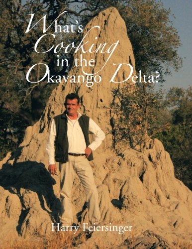 What's Cooking In The Okavango Delta [Paperback]