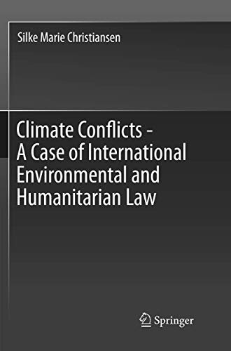Climate Conflicts - A Case of International Environmental and Humanitarian Law [Paperback]