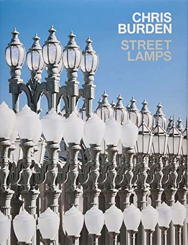 Chris Burden Streetlamps [Hardcover]