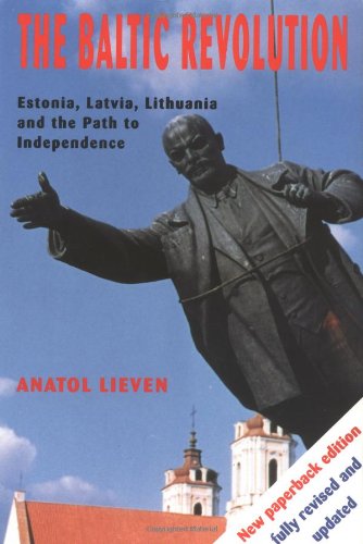 The Baltic Revolution Estonia, Latvia, Lithuania and the Path to Independence [Paperback]
