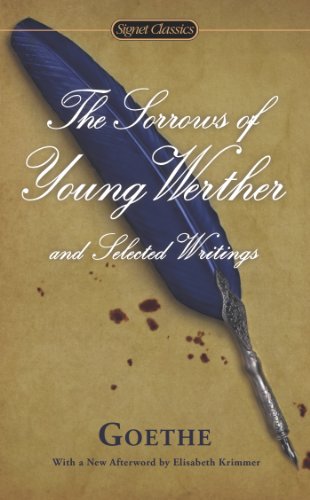 The Sorrows of Young Werther and Selected Writings [Paperback]