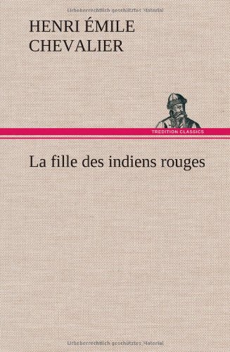 Fille des Indiens Rouges [Hardcover]