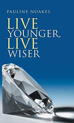 Live Younger, Live Wiser [Hardcover]