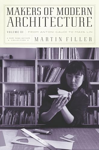 Makers of Modern Architecture, Volume III From Antoni Gaud to Maya Lin [Hardcover]