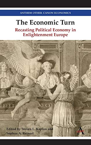 Economic Turn  Recasting Political Economy in Enlightenment Europe [Hardcover]