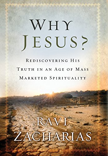 Why Jesus Rediscovering His Truth in an Age of  Mass Marketed Spirituality [Hardcover]