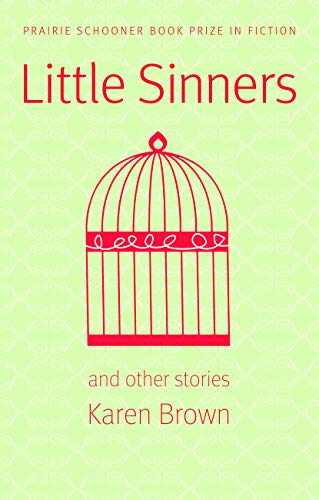 Little Sinners, And Other Stories (prairie Schooner Book Prize In Fiction) [Paperback]