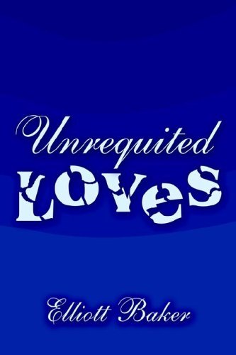 Unrequited Loves [Paperback]