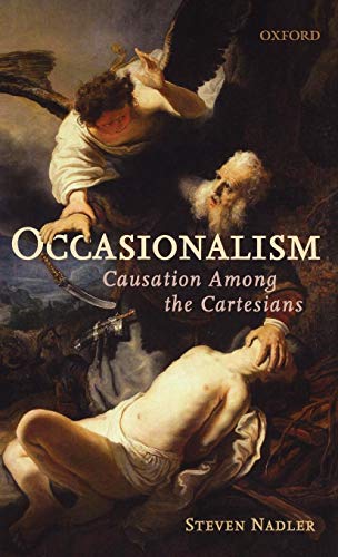 Occasionalism Causation Among the Cartesians [Hardcover]