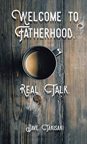 Welcome to Fatherhood. Real Talk. [Paperback]