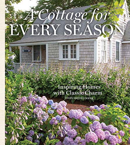 A Cottage for Every Season Inspiring Homes with Classic Charm [Hardcover]