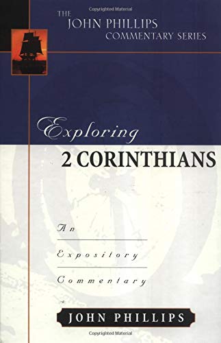 Exploring 2 Corinthians (john Phillips Commentary Series) (the John Phillips Com [Hardcover]