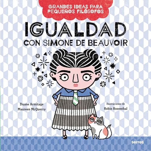 Igualdad con Simone de Beauvoir / Big Ideas for Little Philosophers Equality wi [Paperback]