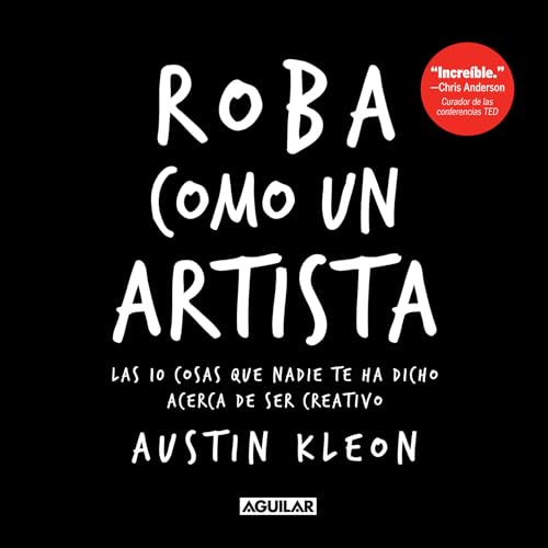 Roba como un artista Las 10 cosas que nadie te ha dicho acerca de ser creativo  [Paperback]