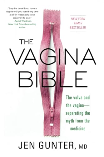 The Vagina Bible The Vulva and the Vagina Separating the Myth from the Medicin [Paperback]