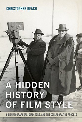 A Hidden History of Film Style Cinematographers, Directors, and the Collaborati [Paperback]