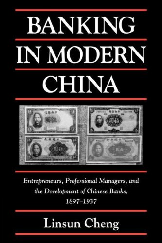 Banking in Modern China Entrepreneurs, Professional Managers, and the Developme [Paperback]
