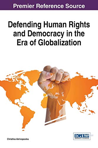 Defending Human Rights And Democracy In The Era Of Globalization (advances In Re [Hardcover]