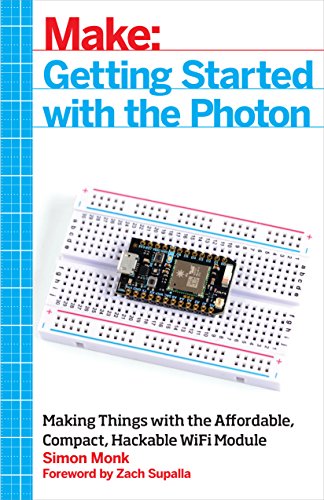 Getting Started with the Photon Making Things with the Affordable, Compact, Hac [Paperback]