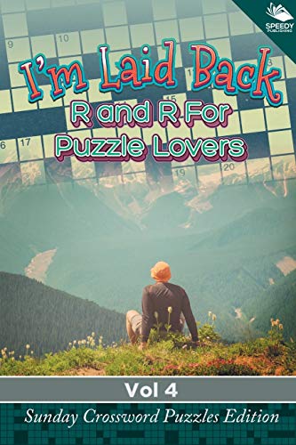 I'm Laid Back  R and R for Puzzle Lovers Vol 4 Sunday Crossword Puzzles Editio [Paperback]