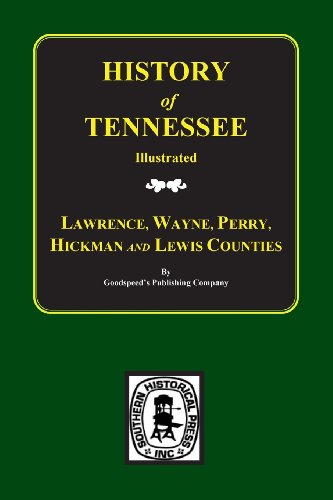 Lawrence, Wayne, Perry, Hickman, And Lewis Counties, Tennessee. Biograhical & Hi [Paperback]