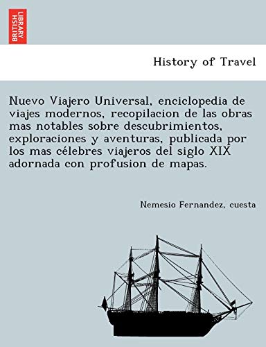 Nuevo Viajero Universal, Enciclopedia De Viajes Modernos, Recopilacion De Las Ob [Paperback]