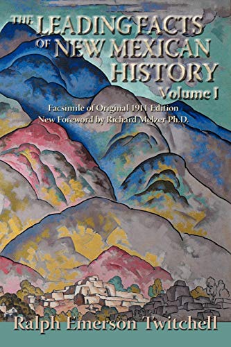 The Leading Facts Of New Mexican History, Vol. I (softcover) (southwest Heritage [Paperback]